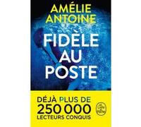Fidèle au poste Amélie Antoine (Auteur)