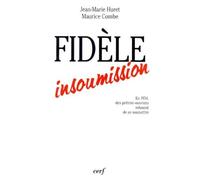 Fidele Insoumission - En 1954, Des Pretres-Ouvriers Refusent De Se Soumettre