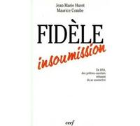 Fidèle insoumission - interviews de Jean-Marie Huret et Maurice Combe - Maurice Combe - Cerf - Livre