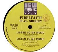 FIDELFATTI FEAT SHIRLEY - FIDELFATTI FEAT SHIRLEY / LISTEN TO MY MUSIC