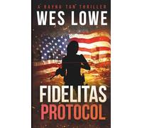 Fidelitas Protocol: A Rayna Tan Ex-Special Forces Thriller