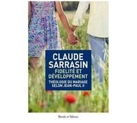 Fidélité Et Développement - Théologie Du Mariage Selon Jean-Paul Ii