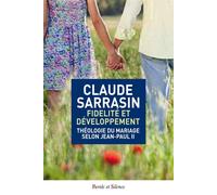 Fidelite et developpement Théologie du mariage selon Jean-Paul II - Claude Sarrasin - Parole Et Silence Eds - broché - Essai