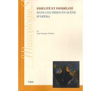 Fidélité et infidélité dans les mises en scène d'opéra