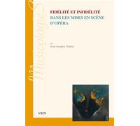 Fidélité et infidélité dans les mises en scène d'opéra - Jean-Jacques Nattiez - Vrin - broché - Essai