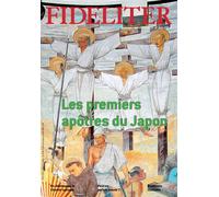 FIDELITER n° 262 (Juillet-août 2021) Les premiers apôtres du Japon Juillet-Août 2021 - Collectif - Clovis - broché - Revue