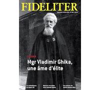 FIDELITER n° 263 (Sept-oct 2021) Mgr Vladimir Ghika, une âme d'élite