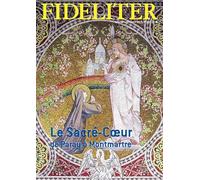 FIDELITER n° 282 - Le Sacré-Cœur, de Paray à Montmartre: Le Sacré-Cœur, de Paray à Montmartre