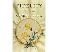 Fidelity by Wendell Berry Wendell Berry (Auteur)