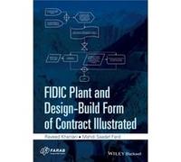FIDIC Plant and DesignBuild Form of Contract Illustrated by Mahdi Saadat Fard Mahdi Saadat Fard (Auteur)