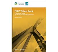 Fidic Yellow Book: A Companion to the 2017 Plant and Design-build Contract
