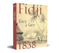 Fidji 1838 Face à face - Stéphanie Leclerc-Caffarel - Sans Egal - broché - Monographie