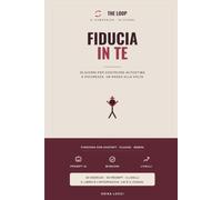 FIDUCIA IN TE: Il quaderno-gioco da fare con la tua AI · 30 giorni per costruire autostima e sicurezza, un passo alla volta