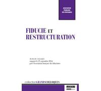 Fiducie et restructuration Actes du colloque organisé le 25 septembre 2014 par l'association française des - Collectif - Lgdj - broché - Etude
