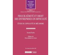 Fiducie-sûreté et droit des entreprises en difficulté Etude de l'efficacite du mecanismeprix triennal jean bastin 2015 - Sarah Farhi - Lgdj - broché - Etude