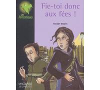 Fie-Toi Donc Aux Fées !