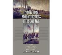 Field Armies and Fortifications in the Civil War by Earl J. Hess Earl J Hess (Auteur)