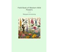 Field Book of Western Wild Flowers