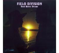 Field Division – Dark Matter Dreams (2018)