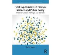 Field Experiments in Political Science and Public Policy by Peter John Inconnu (Auteur)