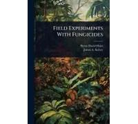 Field Experiments With Fungicides
