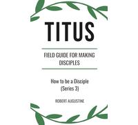Field Guide for Making Disciples: Titus