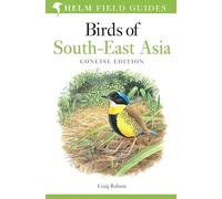 Birds Of South-East Asia: Concise Edition (Helm Field Guides) (Paperback) Craig Robson, (Auteur)