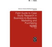 Field Guide to Case Study Research in BusinesstoBusiness Marketing and Purchasing Field Guide to Case Study Research in BusinesstoBusiness Marketing and Purchasing (Auteur)