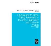 Field Guide To Case Study Research In Tourism, Hospitality And Leisure