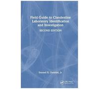 Field Guide To Clandestine Laboratory Identification And Investigation