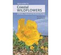 Field Guide to Coastal Wildflowers of Britain, Ireland and Northwest Europe