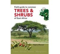 Field Guide to Common Trees & Shrubs of East Africa