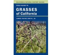Field Guide To Grasses Of California: Volume 110