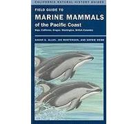 Field Guide To Marine Mammals Of The Pacific Coast