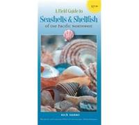 Field Guide to Seashells and Shellfish of the Pacific Northwest by Rick M Harbo Rick M. Harbo (Auteur)