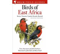 Field Guide to the Birds of East Africa: Kenya, Tanzania, Uganda, Rwanda, Burundi