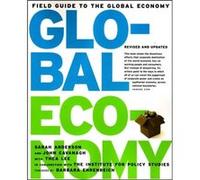 Field Guide To The Global Economy by Sarah Anderson John Cavanagh, Sarah Anderson, Thea Lee (Auteur)