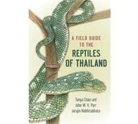 Field Guide To The Reptiles Of Thailand Tanya Chan - Ard, Jarujin Nabhitabhata, John W K Parr (Auteur)