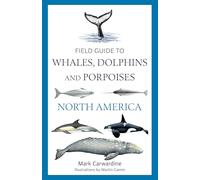 Field Guide to Whales, Dolphins and Porpoises of North America
