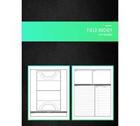 Field Hockey Play Designer: Playbook notebook for junior and senior sports training coaches, coaching staff and playmakers | Design, draw, create and record you newest plays