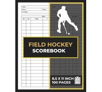 Field Hockey Scorebook: Match Scoring Journal for Scorekeeping | Team Game Stats Record Tracker | Hockey Game Score Sheets | 100 Forms