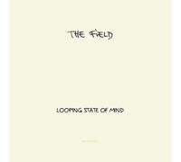 Field - Looping State of Mind [Import]