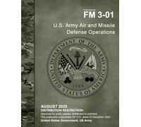 Field Manual FM 3-01 U.S. Army Air and Missile Defense Operations August 2025