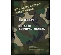 Field Manual FM 3-05.70 US Army Survival Guide