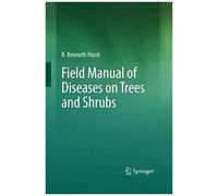 Field Manual Of Diseases On Trees And Shrubs