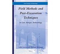Field Methods And Post-Excavation Techniques In Late Antique Archaeology