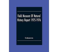 Field Museum Of Natural History Report 1975-1976