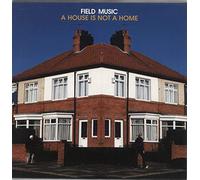 Field Music - A House is Not a Home [Import]