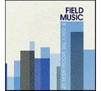 Field Music - If Only The Moon Were Up