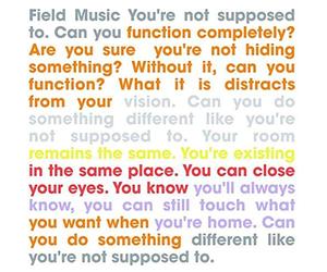 Field Music - You're Not Supposed to